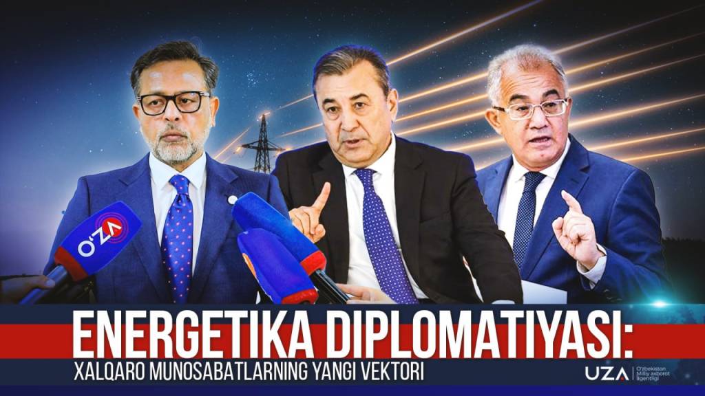 Energetika diplomatiyasi: xalqaro munosabatlarning yangi vektori (+video)