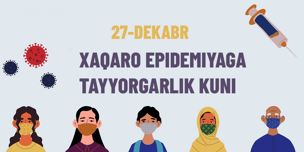 27-dekabr – Xaqaro epidemiyaga tayyorgarlik kuni