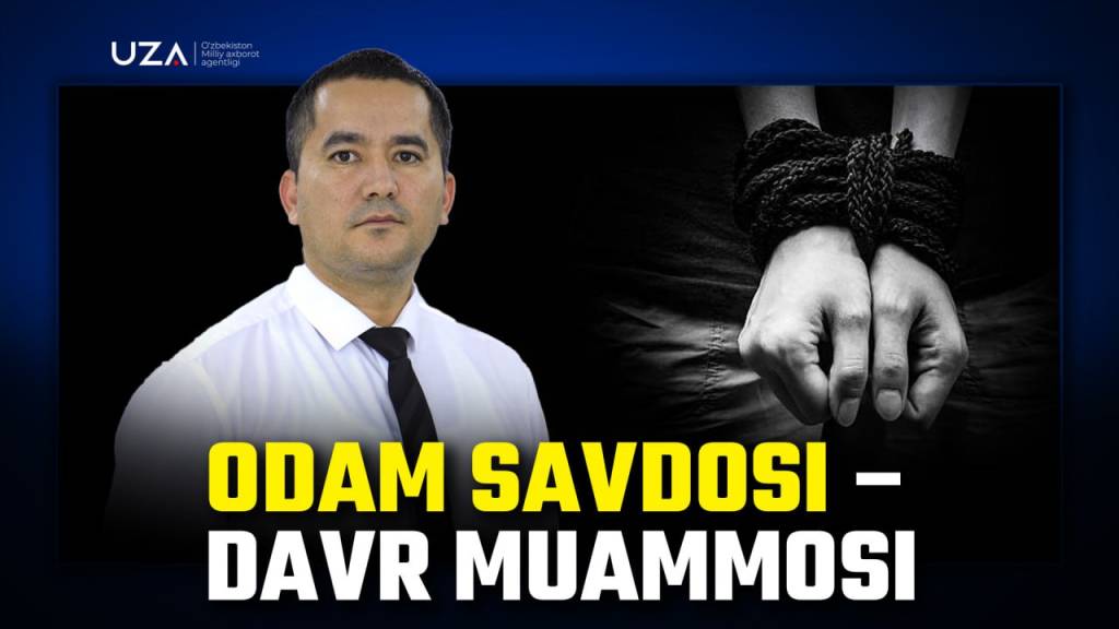 Odam savdosi – davr muammosi (+video)