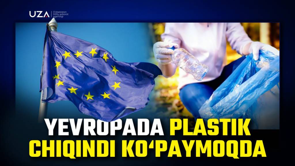 yevropada plastik chiqindi kopaymoqda video