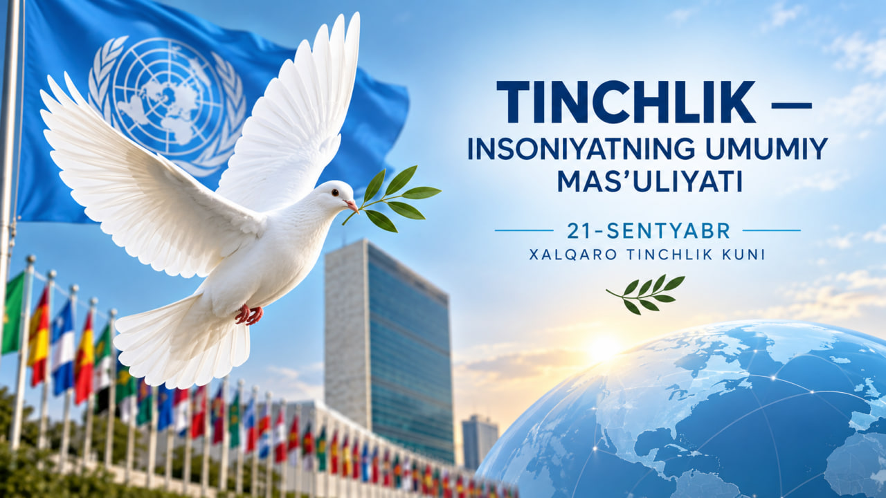 TINCHLIK — INSONIYATNING UMUMIY MAS’ULIYATI: BMT TASHABBUSLARI VA O‘ZBEKISTON YONDASHUVI